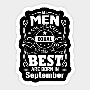 All Men Are Created Equal - The Best Are Born in September Sticker